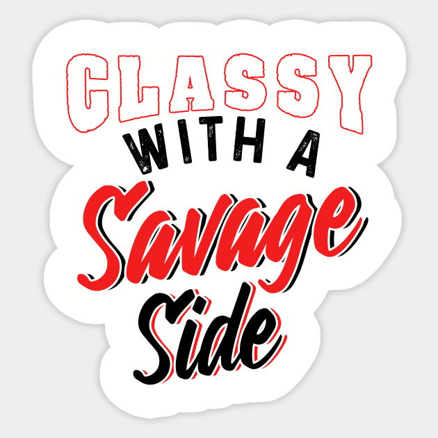 Classy With A Savage Side Sticker by chatchimp